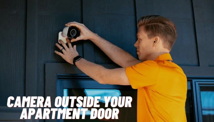 Camera Outside Your Apartment Door