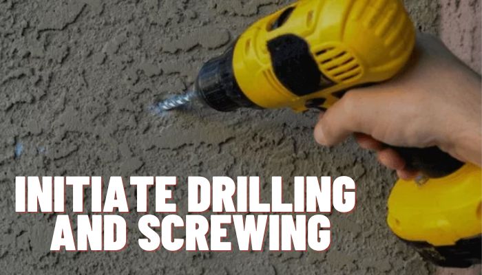 Initiate Drilling and Screwing