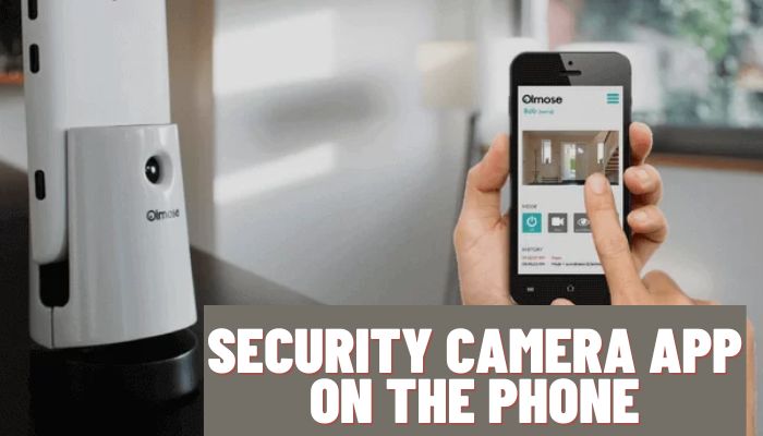 Security Camera App on The Phone